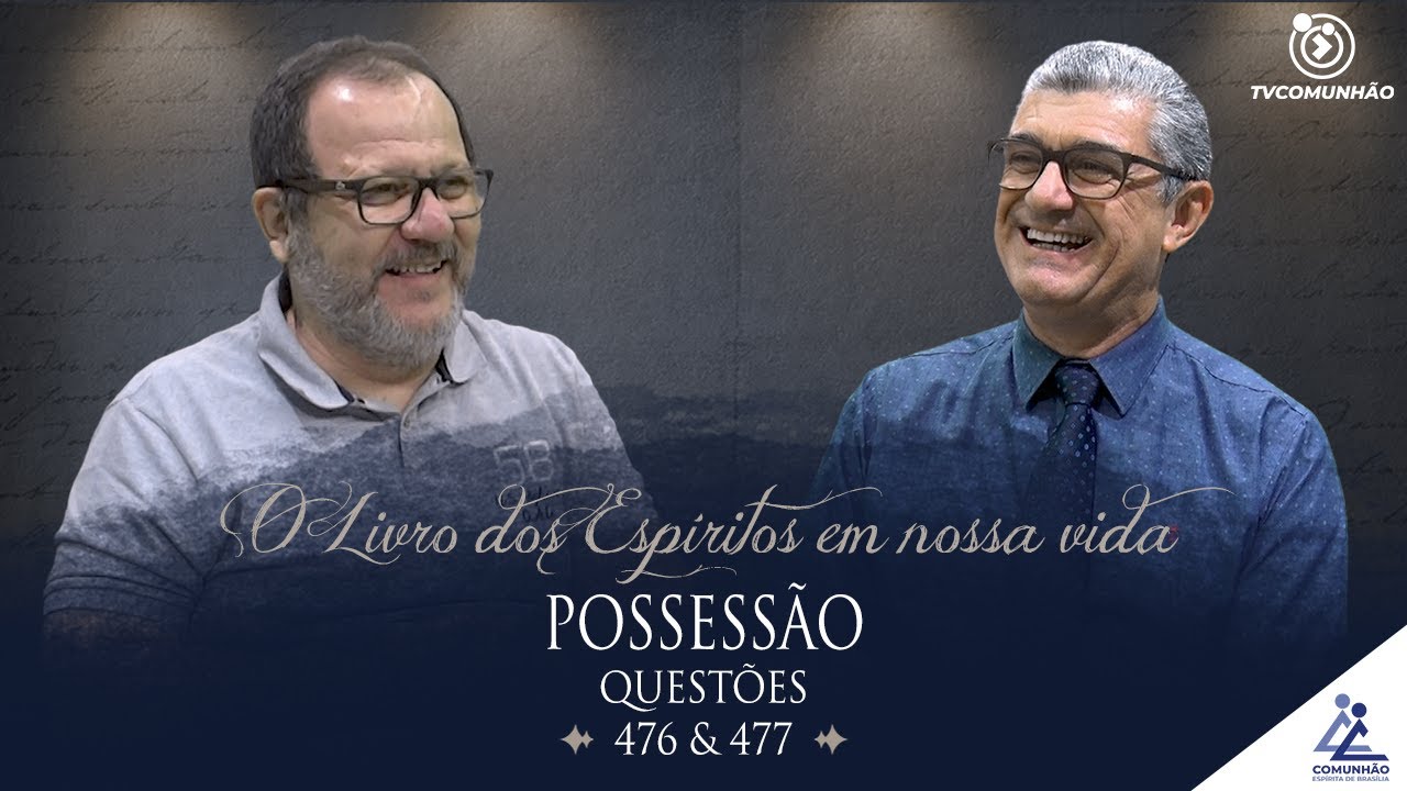O Livro dos Espíritos em nossa Vida | #189 - POSSESSÃO - Questões 476 e 477