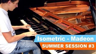 Isometric (intro) - Madeon piano cover - SUMMER SESSION #3