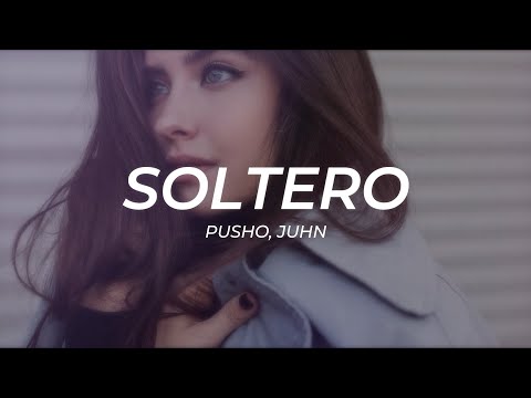Pusho, Juhn - Soltero || LETRA