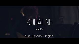 KODALINE - PRAY (Sub. Español - Ingles)