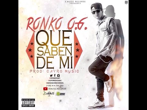 Que Saben De Mi - Ronko O.G. (Prod. Cayro)