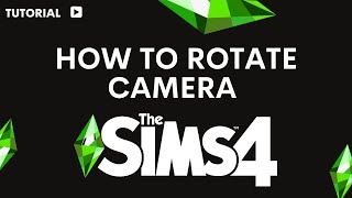 How to rotate camera in Sims 4 on laptop