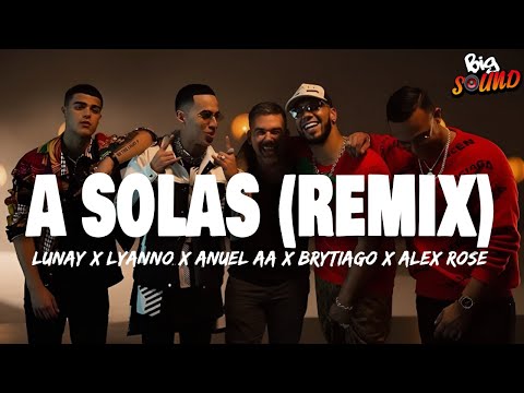 A Solas Remix - Lunay x Lyanno x Anuel AA x Brytiago x Alex Rose (Letra)