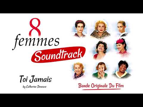 8 Femmes: Toi Jamais – Catherine Deneuve (8 Women Soundtrack) (2001)