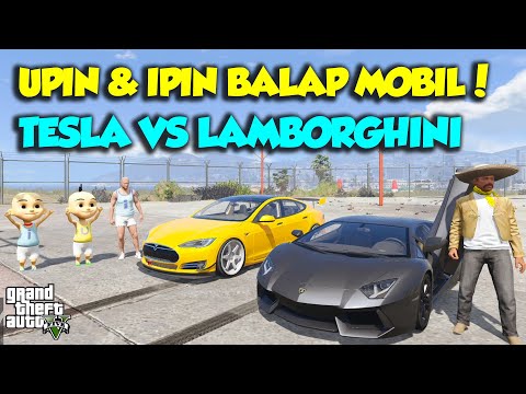BALAP MOBIL TESLA VS LAMBORGHINI AVENTADOR UPIN SENANG - GTA V MOD SULTAN UPIN IPIN EPISODE SPESIAL