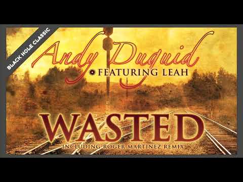 Andy Duguid featuring Leah...Wasted...