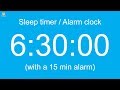 6 hour 30 minute Sleep timer / Alarm clock (with a 15 min alarm)