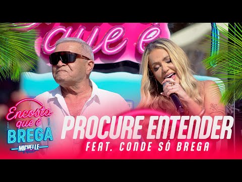 MICHELLE MELO E CONDE SE UNEM EM “PROCURE ENTENDER” — ENCOSTA QUE É BREGA