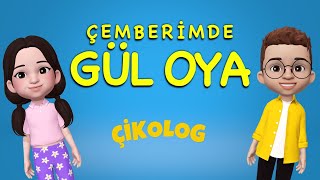 ÇEMBERİMDE GÜL OYA (Çikolog) | Çocuk Türküleri | Çocuk Şarkıları