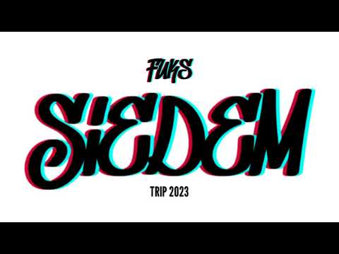 Fuks - SIEDEM (prod. dr. Bread) | TRIP 2023