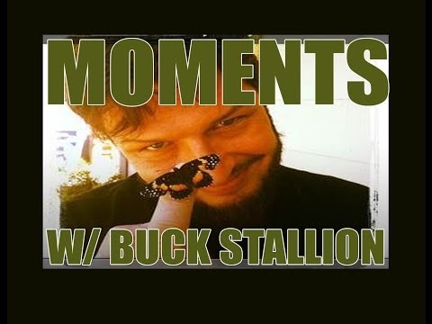 Moments w/ Buck Stallion: Party all the Time