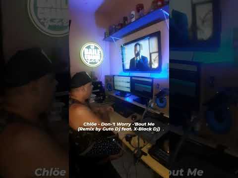 Chloe #Chloe #Remix #DontWorryBoutMe #BaileCharmeDoGutoDJ