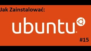 Jak zainstalować #15  Linux Ubuntu