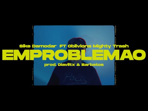 Sike Damodar - Emproblemao ft Oblivions Mighty Trash (Prod. Diavlitx & Barbatos) Videolyric