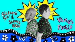 Samuel Rosa, Gilberto Gil - Vamos Fugir