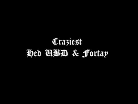 Craziest - Hed UBD & Fortay