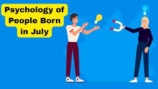 Psychology of People Born in July