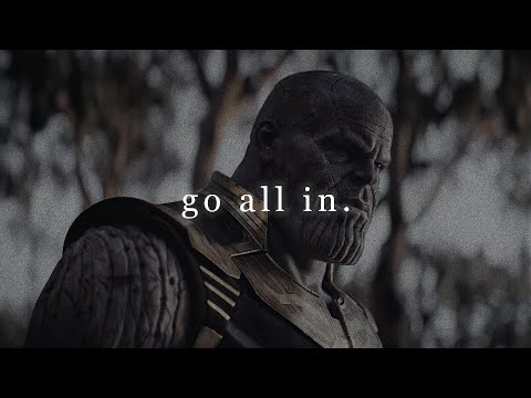 it's time to go all in.