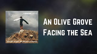 Snow Patrol - An Olive Grove Facing the Sea (Lyrics)