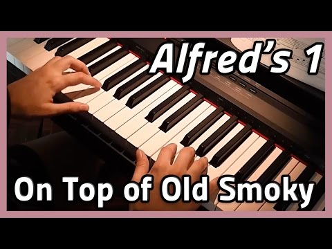 ♪ On Top of Old Smoky ♪ Piano | Alfred's 1