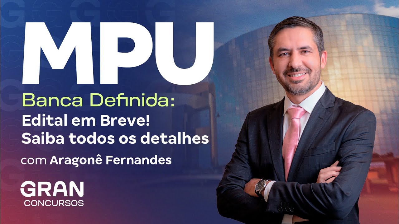 Concurso MPU | Banca Definida: Edital em Breve! Saiba todos os detalhes