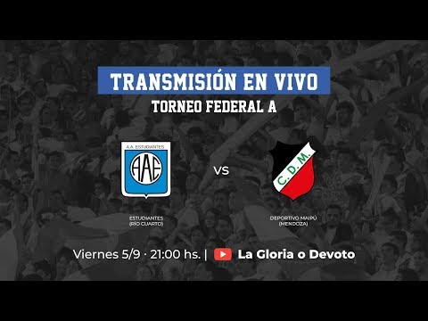 Torneo Federal A | ESTUDIANTES de Río IV Vs DEPORTIVO MAIPÚ de Mendoza | Fecha 6