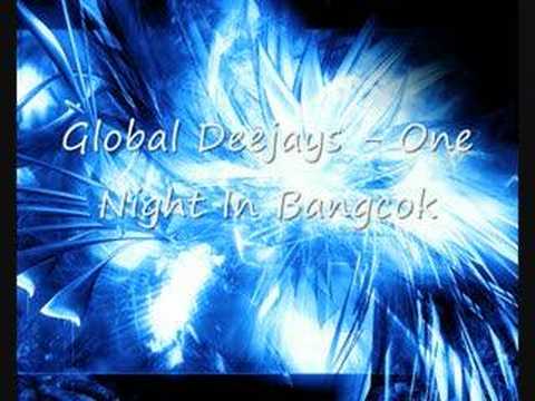 Global Deejays - One Night In Bangcok