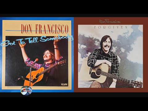 Don Francisco - Forgiven (1977) & Got To Tell Somebody (1979)