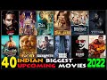 40 RECORD-BREAKING Upcoming INDIAN Movies 2022 | BOLLYWOOD UPCOMING FILMS 2022 | Bollywood Vs. South