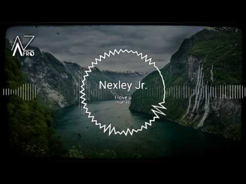 Nexley Jr. - I love u (feat. Az) [GHETTO ZOUK] 2017