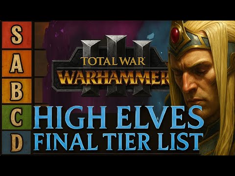 5000hrs Later... Every High Elf Unit RANKED in Total War WH3: Tides of Torment