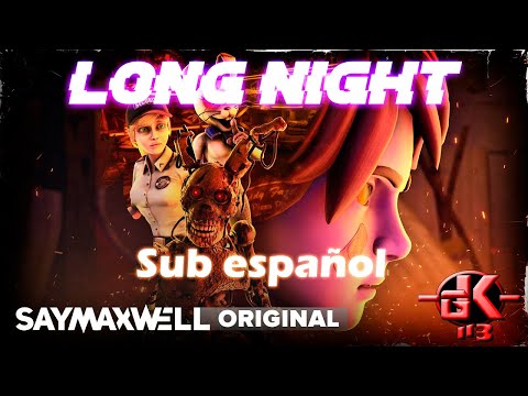 "LONG NIGHT - SAYMAXWELL X MIATRISS X CG5" Sub español // Gabo Killer