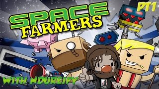Space Farmers with Ndureify pt1