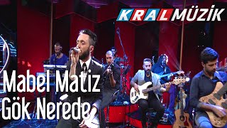 Kral POP Akustik - Mabel Matiz - Gök Nerede