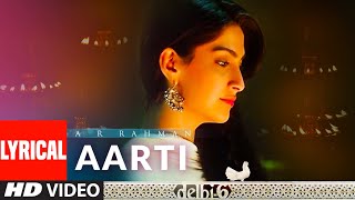 Aarti - Tumre Bhavan Mein Lyrical | Delhi 6 | A.R. Rahman | Abhishek Bachchan, Sonam Kapoor - Download this Video in MP3, M4A, WEBM, MP4, 3GP
