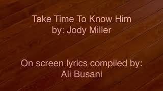 Take Time To Know Him -Jody Miller