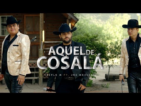 Grupo Triple M ft  Los Juniors De Mexicali - Aquel de Cosala