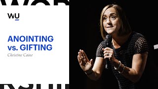 Christine Caine - Anointing vs. Gifting | Teaching Moment