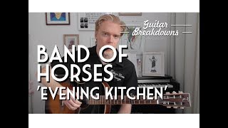 Band of Horses 'Evening Kitchen' - Guitar Lesson
