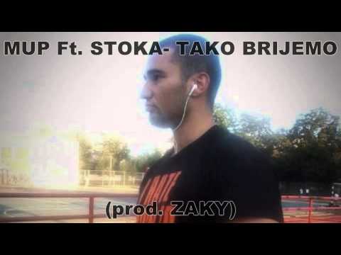 MUP Ft. STOKA  - TAKO BRIJEMO (prod..Zaky)