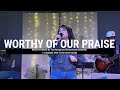 Worthy of Our Praise (Official Live Video) | Cornerstone Canada