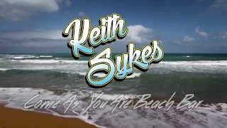 Keith Sykes Come As You Are Beach Bar Official Video