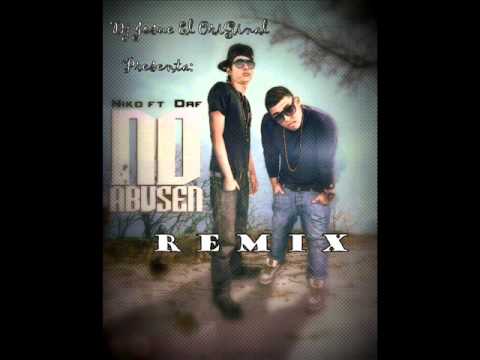 Niko Ft Daf-No abusen REMIX- Dj Josue El OriGinal