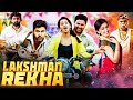 Lakshman Rekha New 2025 Released South Indian Hindi Dubbed Movie Romantic Action Movie South