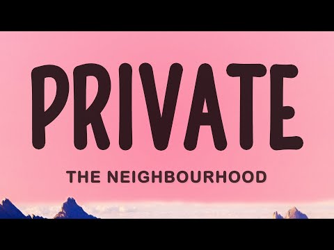 The Neighbourhood - Private