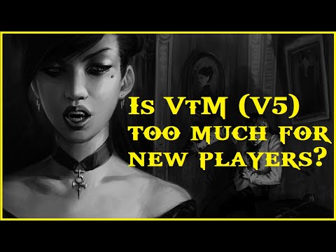 Advice for new Players/Storytellers getting into VtM (V5)