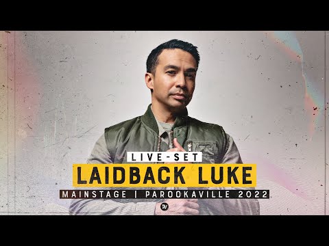 PAROOKAVILLE 2022 | LAIDBACK LUKE