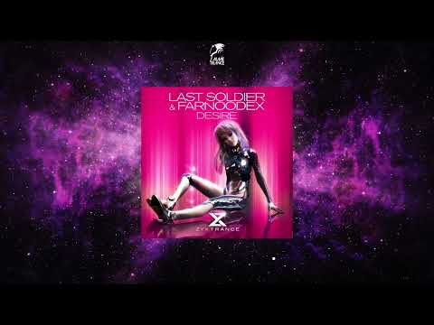 Last Soldier & Farnoodex - Desire (Extended Mix) [ZYX TRANCE]