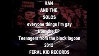 HAN AND THE SOLOS - everyone thinks I'm Gay . maniacal punk rock from Olean, NY