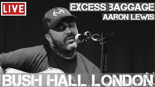 Aaron Lewis - Excess Baggage (Live &amp; Acoustic) in [HD] @ Bush Hall, London 2011
